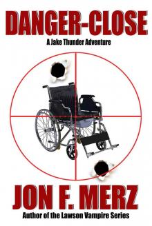 Danger-Close: A Jake Thunder Adventure (The Jake Thunder Adventures Book 1) Read online