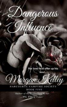 Dangerous Influence (The Harcourte Vampyre Society Book 5) Read online