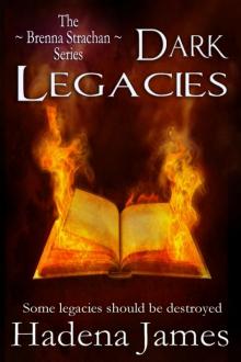 Dark Legacies (Book Four in the Brenna Strachan Series) Read online