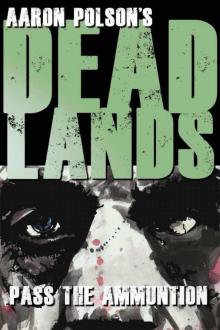 Dead Lands Pass the Ammunition Read online