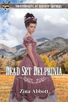 Dead Set Delphinia (Sweethearts of Jubilee Springs Book 12)
