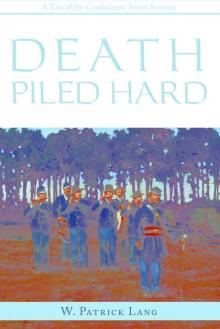 Death Piled Hard: A Tale of the Confederate Secret Services Read online