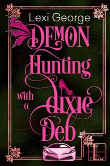 Demon Hunting with a Dixie Deb Read online