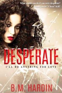Desperate: I'll Do Anything for Love Read online