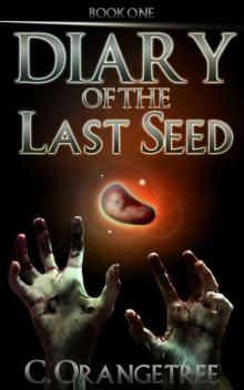 Diary of the Last Seed Read online