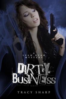 Dirty Business (The Leah Ryan Mysteries - Book Three (Steamy Suspense)) Read online