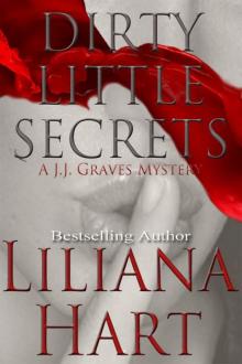 Dirty Little Secrets (Romantic Mystery) Book 1 in the J.J. Graves Series Read online