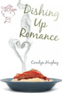 Dishing Up Romance Read online