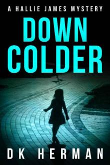 DOWN COLDER: A Hallie James Mystery (The Hallie James Mysteries Book 3) Read online