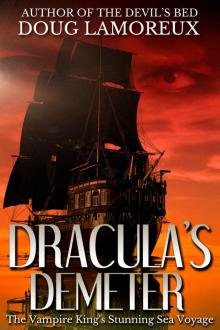 Dracula's Demeter: The Vampire King's Stunning Sea Voyage Read online