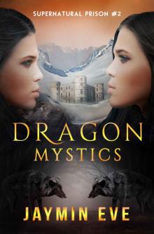 Dragon Mystics: Supernatural Prison #2 Read online