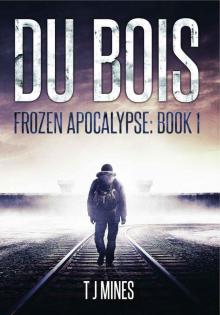 Du Bois (Frozen Apocalypse Book 1) Read online