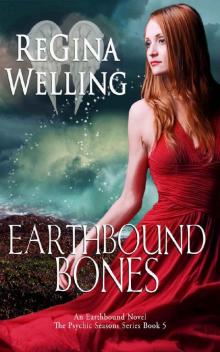 Earthbound Bones: An Earthbound Novel (The Psychic Seasons Series Book 5) Read online