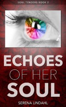 Echoes of Her Soul: A Reverse Harem Fantasy (Soul Tenders Book 2) Read online