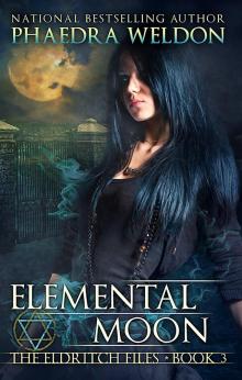 Elemental Moon: The Eldritch Files, Book Three Read online