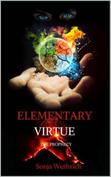 Elementary Virtue: The Prophecy