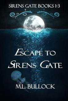 Escape to Sirens Gate: Sirens Gate Books 1-3 Read online