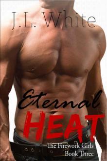 Eternal Heat (Firework Girls #3) Read online