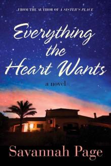 Everything the Heart Wants: A Novel Read online