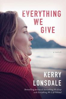 Everything We Give_A Novel Read online