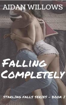 Falling Completely (Starling Falls #1) Read online