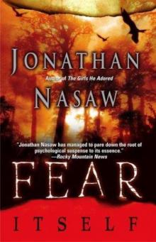 Fear itself: a novel