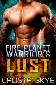 Fire Planet Warrior's Lust: A SciFi BBW/Alien Fated Mates Romance (Fire Planet Warriors Book 4) Read online