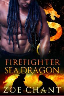 Firefighter Sea Dragon (Fire & Rescue Shifters Book 4) Read online