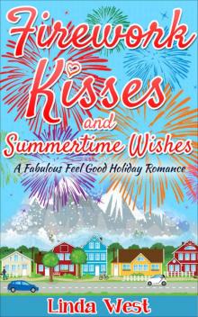 Firework Kisses and Summertime Wishes: A Fabulous Feel Good Holiday Romance (Fourth of July on Kissing Bridge Mountain) Read online
