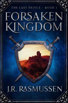 Forsaken Kingdom (The Last Prince Book 1) Read online