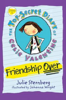 Friendship Over (The Top-Secret Diary of Celie Valentine) Read online