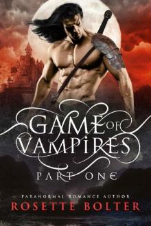 Game of Vampires: A Reverse Harem Serial (Part One) Read online