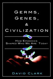 Germs, Genes, & Civilization: How Epidemics Shaped Who We Are Today Read online