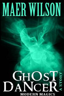 Ghost Dancer (A Modern Magics Story) Read online