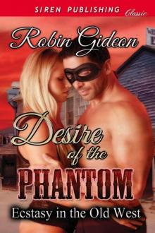 Gideon, Robin - Desire of the Phantom [Ecstasy in the Old West] (Siren Publishing Classic) Read online