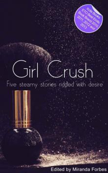 Girl Crush - A collection of five erotic stories Read online