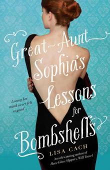 Great-Aunt Sophia's Lessons for Bombshells Read online