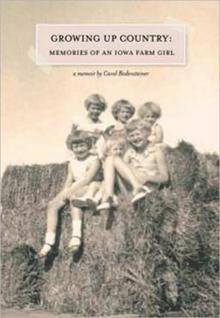 Growing Up Country: Memories of an Iowa Farm Girl Read online