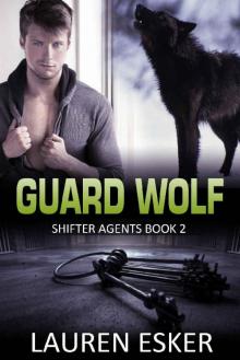 Guard Wolf (Shifter Agents Book 2) Read online