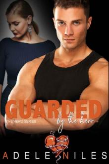 Guarded by the Hero: An Older Alpha Male and Curvy Younger Woman Romance (The Hero Series Book 1) Read online