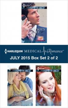 Harlequin Medical Romance July 2015 - Box Set 2 of 2: Her Playboy's SecretTaming Her Navy DocHer Family for Keeps Read online