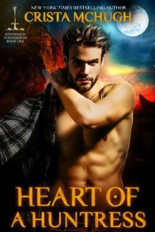 Heart of a Huntress (The Kavanaugh Foundation Book 1) Read online