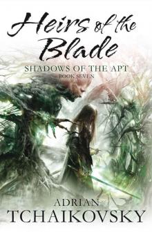 Heirs of the Blade (Shadows of the Apt 7) Read online