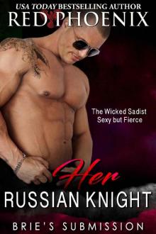 Her Russian Knight (Brie's Submission, #13) Read online