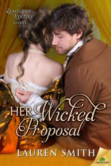 Her Wicked Proposal: The League of Rogues, Book 3 Read online