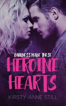 Heroine Hearts: Darkness Made These Heroine Hearts Read online