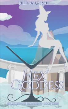 Hex Goddess (All My Exes Die from Hexes Book 3) Read online