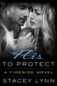 His to Protect: A Fireside Novel