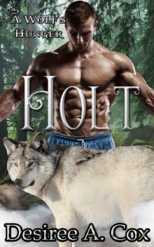 Holt: A Wolf's Hunger Alpha Shifter Romance Read online