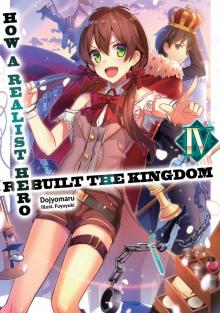 How a Realist Hero Rebuilt the Kingdom: Volume 4 Read online